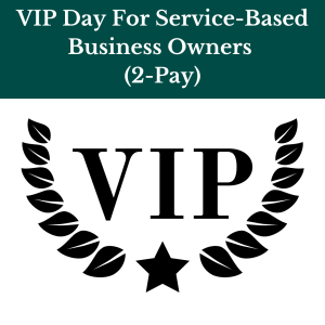 VIP Day For Service-Based Business Owners (2-Pay)